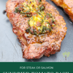 image for pinterest with text overlay recipe title Sundried Tomato Basil Finish Butter for Steak or Salmon
