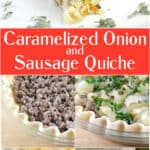 image for pinterest of finished recipe with text overlay Caramelized Onion and Sausage Quiche