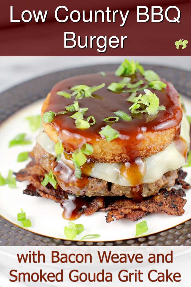 Low Country BBQ Burger with Bacon Weave and Smoked Gouda Grit Cake #BudweiserSauce #BudweiserBBQSauce #KingOfSauces #recipe #grilling #burgers #lowcountry #southerncuisine