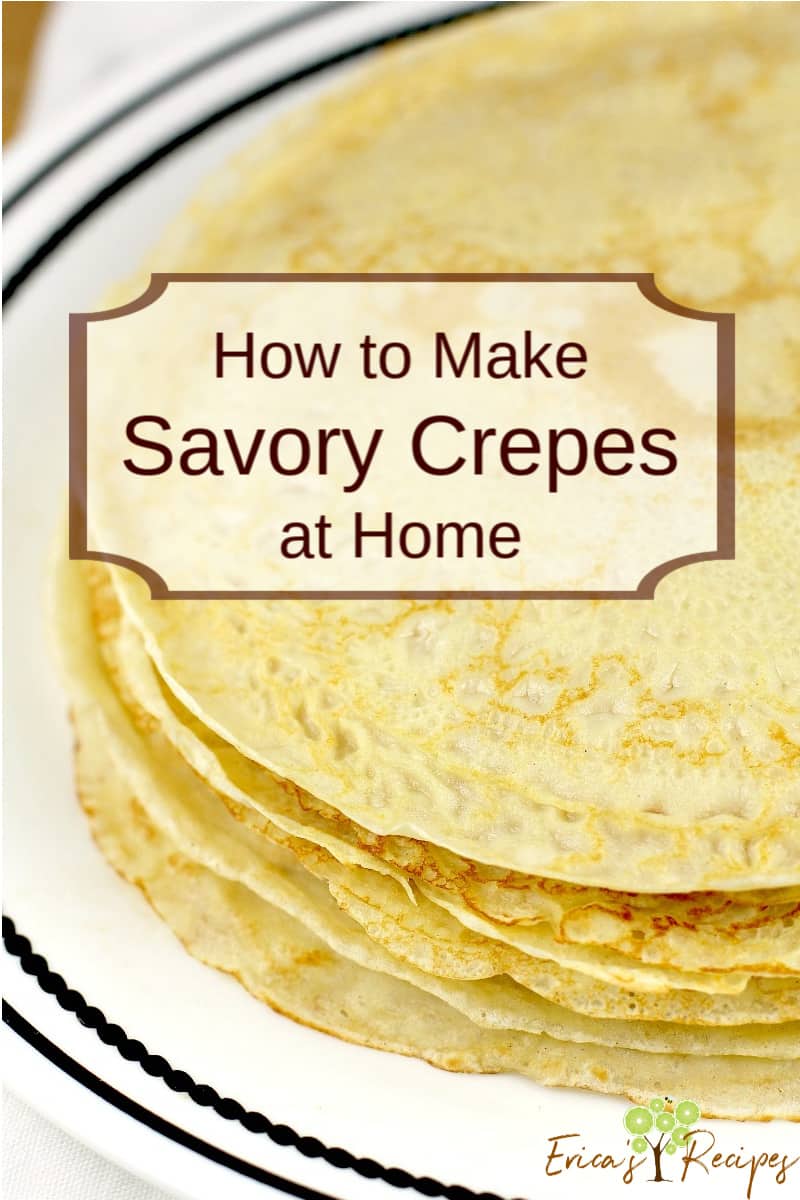 pinterest image with text overlay of recipe title How to Make Savory Crepes at Home