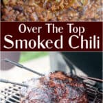 image for pinterest with text overlay Over The Top Smoked Chili