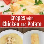 image for sharing on pinterest with text overlay recipe title Crepes with Chicken and Potato