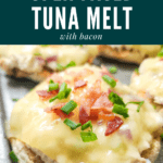 image for pinterest sharing with text overlay recipe title Open Faced Tuna Melts with Bacon